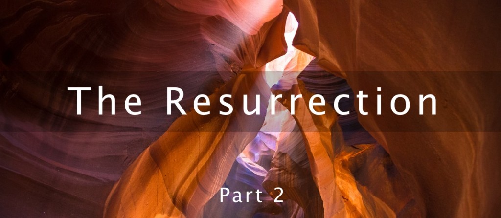 The Resurrection: Part 2